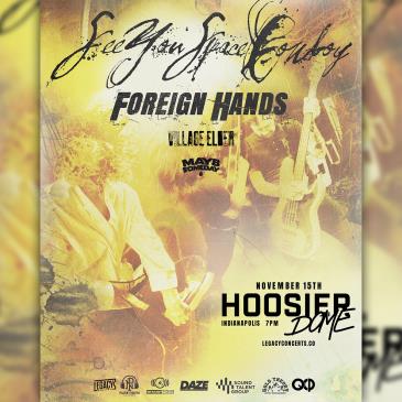 SeeYouSpaceCowboy, Foreign Hands at Hoosier Dome: 