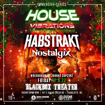 House Vibrations Ft. Habstrakt + Nostalgix - CHARLOTTE: 
