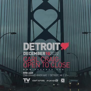 Paxahau Presents: Detroit Love - Carl Craig (Open to Close): 