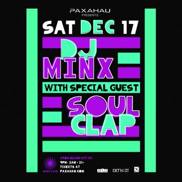 Paxahau Presents: DJ Minx wsg Soul Clap: 