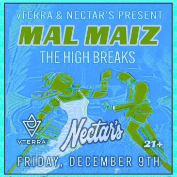 Mal Maiz w/The High Breaks - Presented by vTerra: 