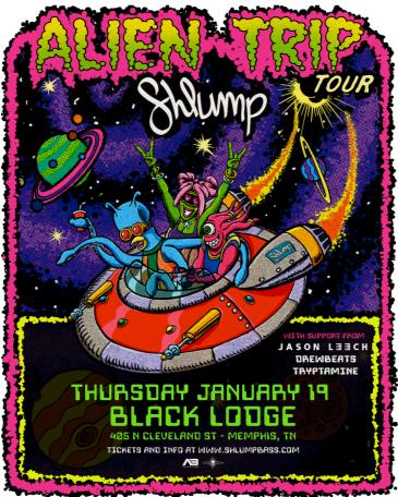 Shlump - Alien Trip Tour at Black Lodge Memphis: 