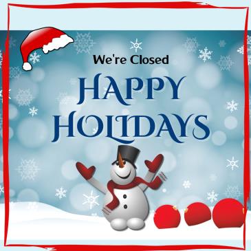 Happy Holidays! We are closed: 