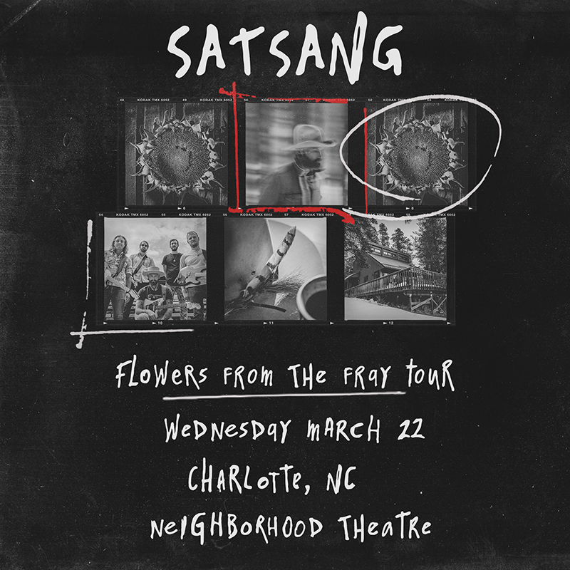 SATSANG – Flowers From The Fray Tour