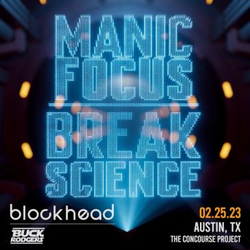 Break Science + Manic Focus + Blockhead | Austin-img