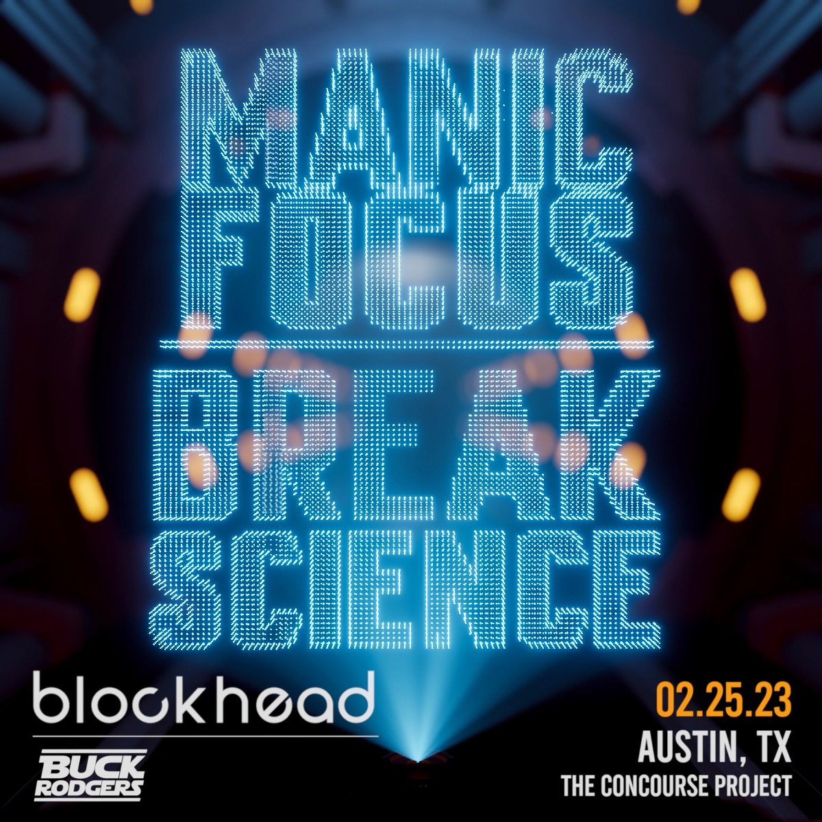 Break Science + Manic Focus + Blockhead | Austin