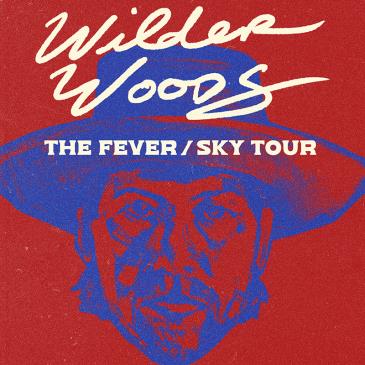 WILDER WOODS - FEVER/SKY TOUR: 