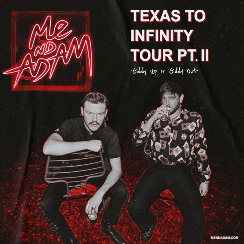 ME ND ADAM – Texas To Infinity Tour Pt. II w/ Jason Scavone