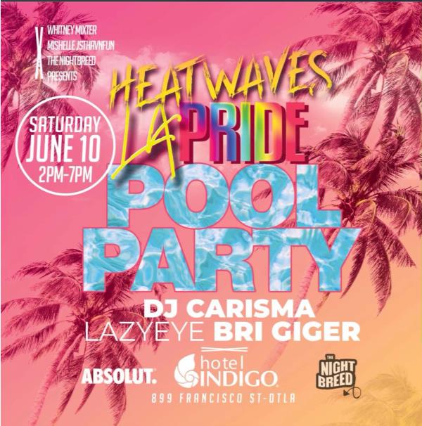 Heatwaves Pool Party - LA Pride: 