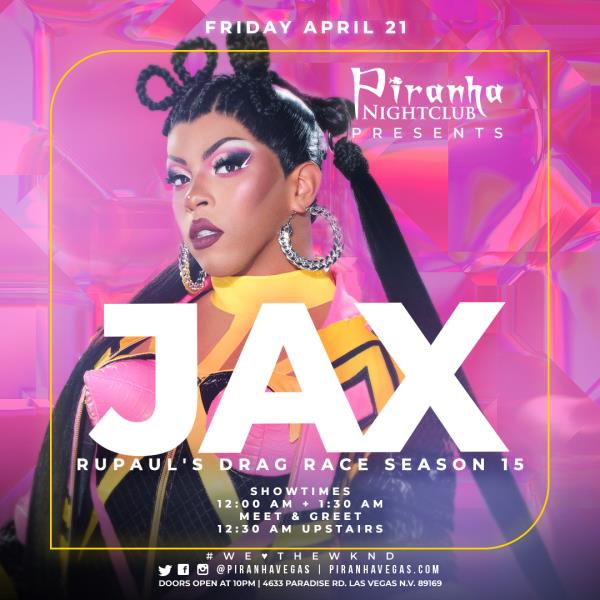 Buy Tickets to PIRANHA PRESENTS JAX FROM RUPAULS DRAG RACE SEASON 15 in