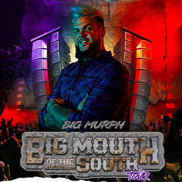 Big Murph - Big Mouth of the South Tour-img