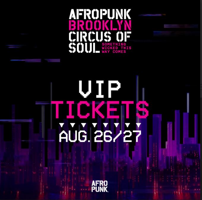 Buy Tickets to AFROPUNK BROOKLYN 2023 VIP in Brooklyn on Aug 26, 2023