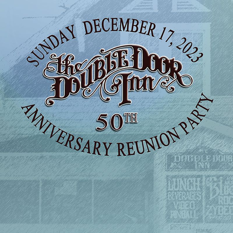 DOUBLE DOOR INN 50TH ANNIVERSARY REUNION PARTY