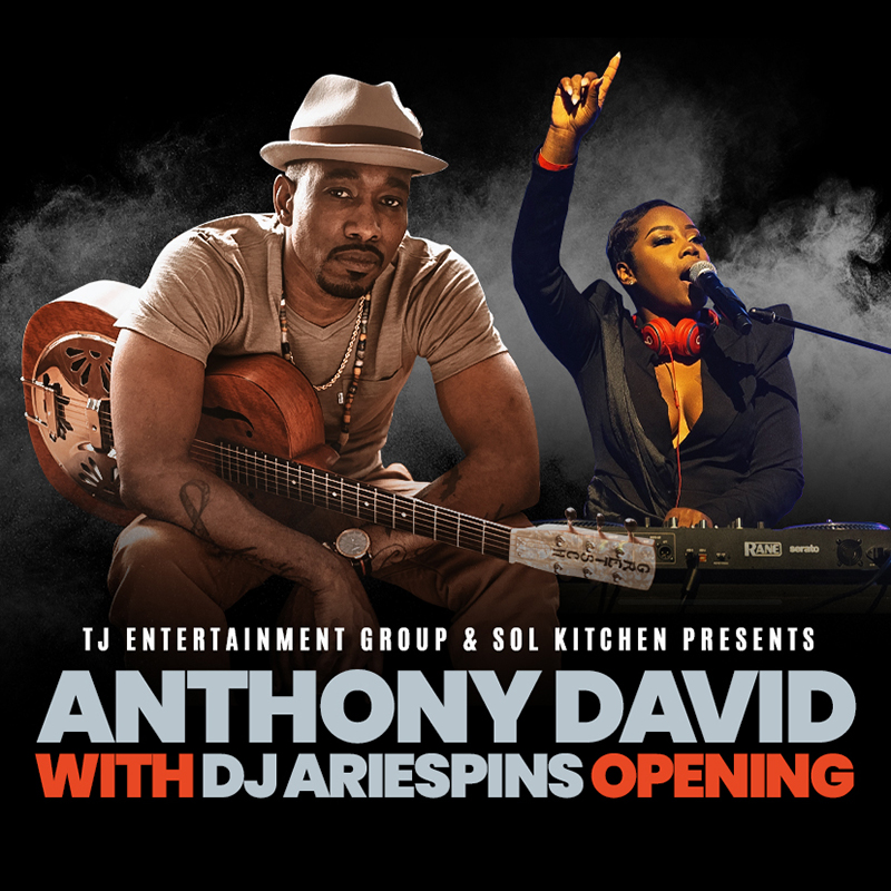 ANTHONY DAVID with DJ Arie Spins (18+)