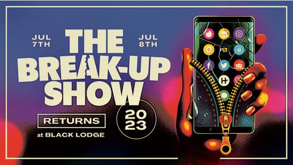Breakup Show July 7th: 