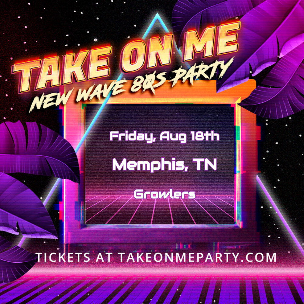 buy-tickets-to-take-on-me-new-wave-80-s-party-at-growlers-memphis