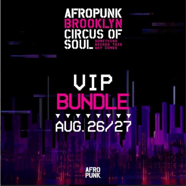 Buy Tickets to AFROPUNK BROOKLYN 2023 VIP+ BUNDLE in Brooklyn on Aug