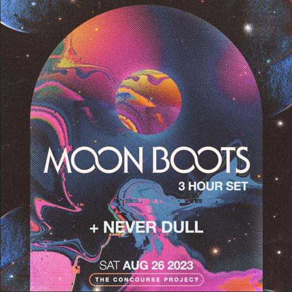Moon Boots (3 Hour Set) + Never Dull @ The Concourse Project: 