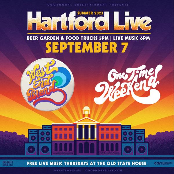 Hartford Live: West End Blend & One Time Weekend: 