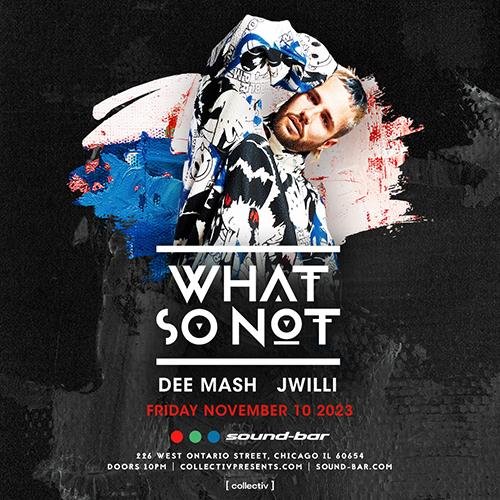 What So Not at Sound-Bar: 