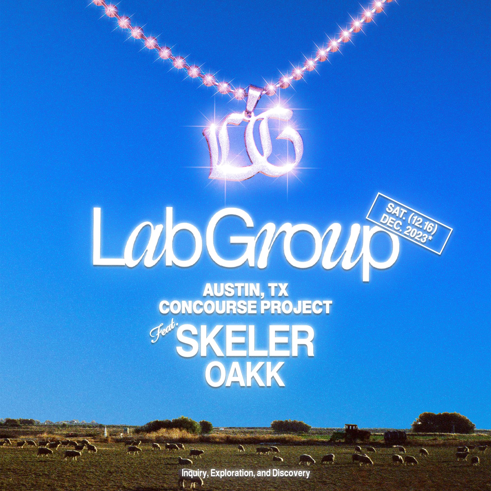 Lab Group w/ Skeler, & Oakk at The Concourse Project