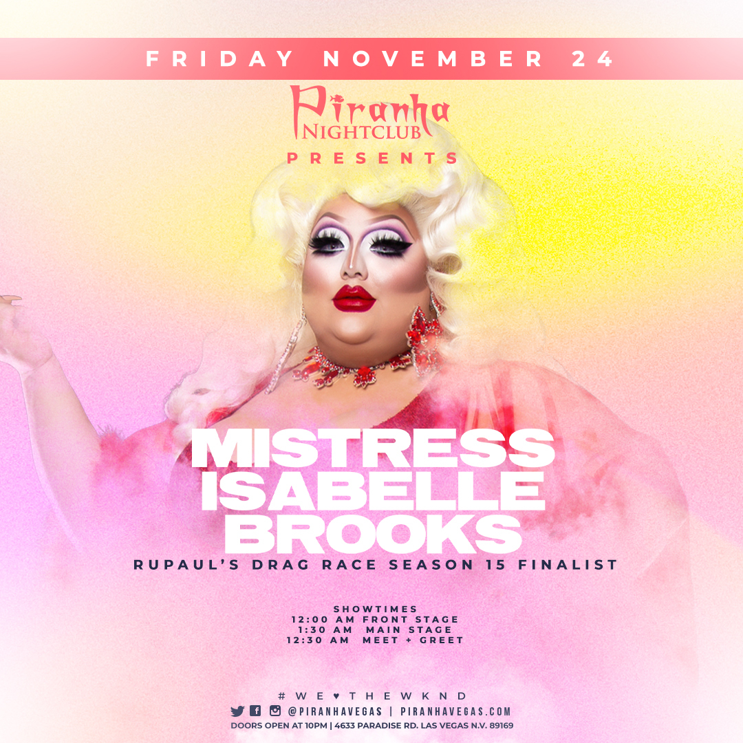 Buy Tickets to PIRANHA PRESENTS MISTRESS ISABELLE BROOKS FROM RPDR in Las  Vegas on Nov 24, 2023