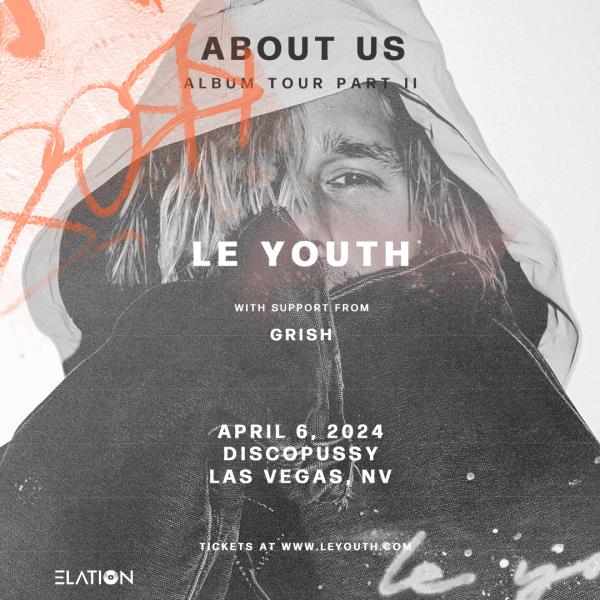 ELATION Presents: Le Youth About Us Tour (21+): 