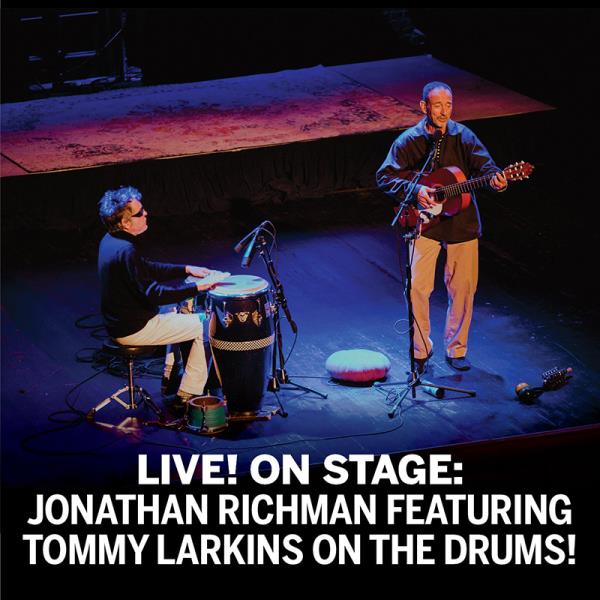 JONATHAN RICHMAN featuring Tommy Larkins on drums: 