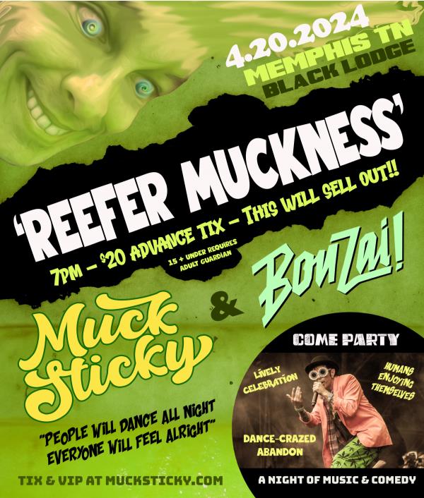 Muck Sticky's Reefer Muckness w/ Bonzai! at Black Lodge: 