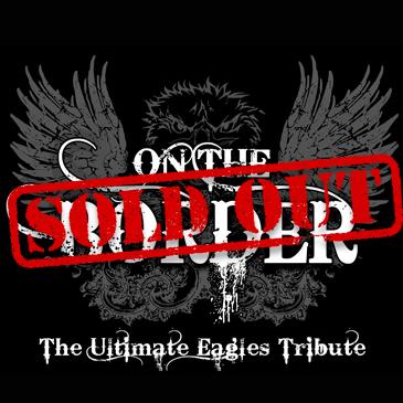 **SOLD OUT** On the Border - the ultimate Eagles tribute: 