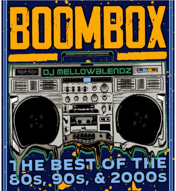 BOOMBOX - 80's, 90's, 2000's Dance Party w/ DJ Mellowblendz: 