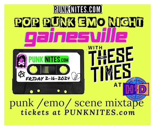 Pop Punk Emo Night Gainesville by PUNKNITES with THESE TIMES: 