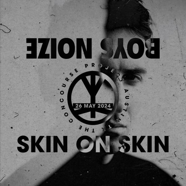 Boys Noize + Skin on Skin at The Concourse Project: 