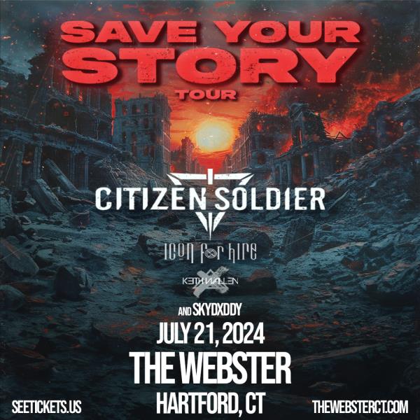 Citizen Soldier "Save Your Story" Tour with special guests: 