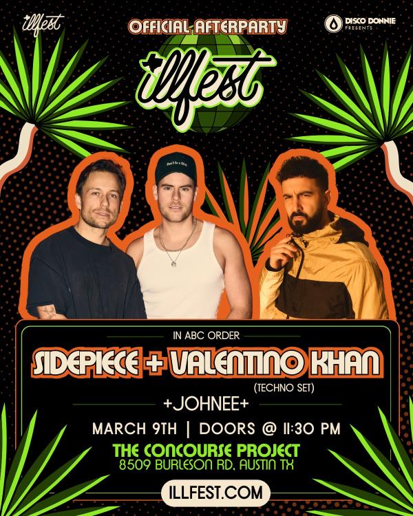 Illfest Afterparty ft. SIDEPIECE & VALENTINO KHAN - AUSTIN: 