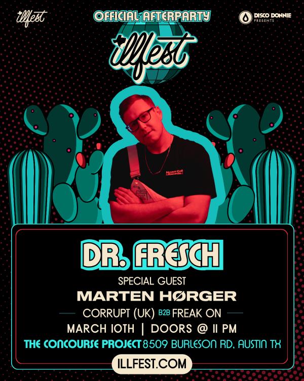 ILLfest Afterparty ft. Dr. Fresch + Marten Hørger | Austin: 