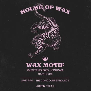 Wax Motif + Westend b2b Joshwa + Truth x Lies | Austin-img