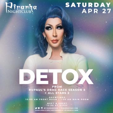 PIRANHA PRESENTS DETOX FROM RUPAULS DRAG RACE S.5 AND AS 2-img