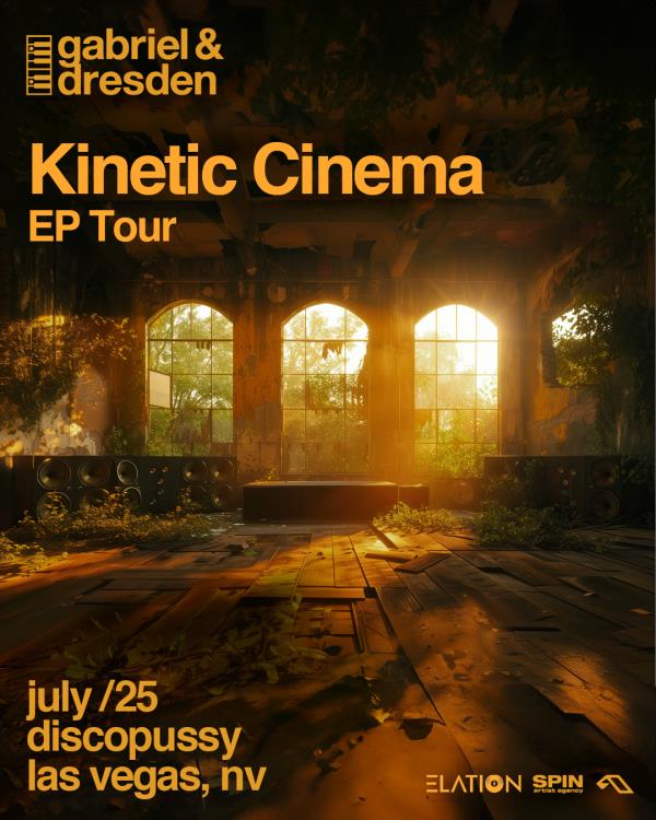Elation presents Gabriel & Dresden's Kinetic Cinema Tour: 