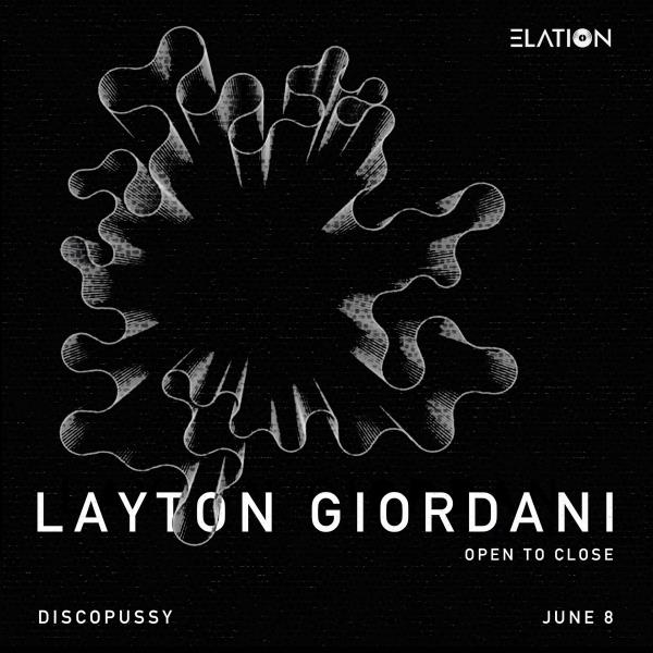 Elation presents Layton Giordani Open To Close (21+): 