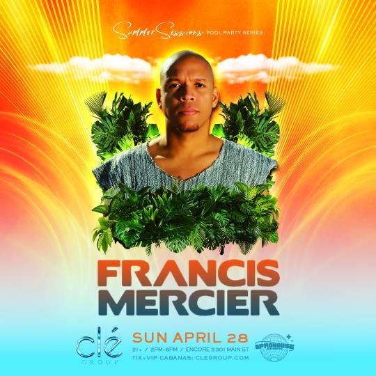 Francis Mercier / Sun April 28th / Pool Party: 