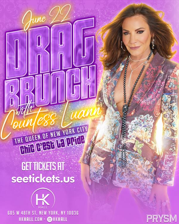 The Countess Luann Drag Brunch, Presented by PRYSM Events: 