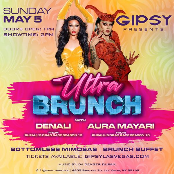 GIPSY PRESENTS ULTRA BRUNCH FEAT. RPDR DENALI & AURA MAYARI: 