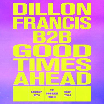 Dillon Francis b2b Good Times Ahead at The Concourse Project-img