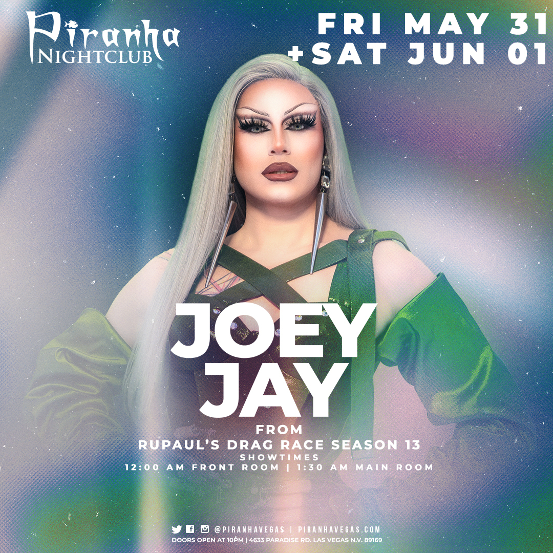 Buy Tickets to PIRANHA PRESENTS JOEY JAY FROM RPDR SEASON 13 in Las ...