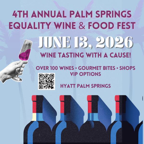 4th Annual Palm Springs EQUALITY WINE & FOOD FEST