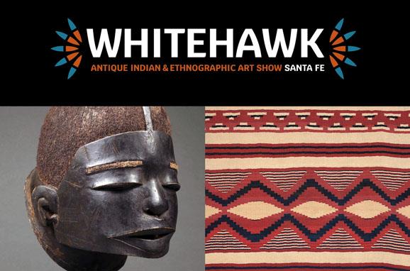 WhiteHawk Antique Indian & Ethnographic Art Show