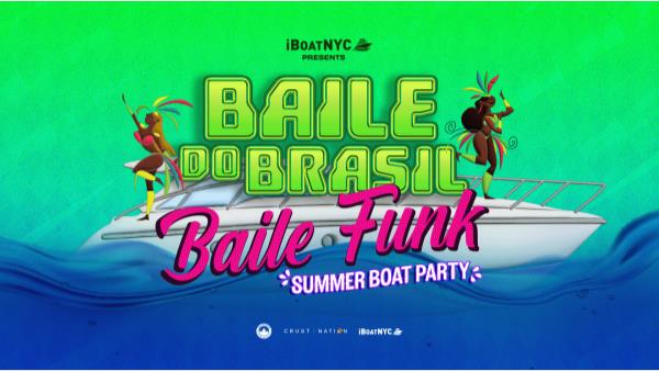 BAILE DO BRASIL - Labor Day Brazilian Boat Party Yacht: 