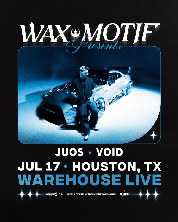 Wax Motif - HOUSTON