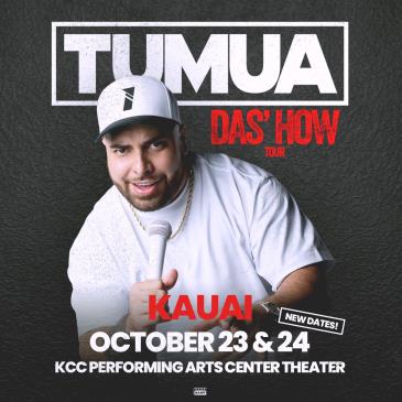 TUMUA - Das' How Tour - KAUAI